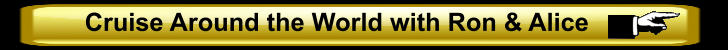 Cruise Around the World with Ron & Alice