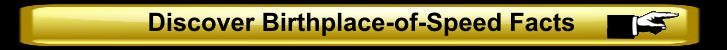 Discover Birthplace-of-Speed Facts