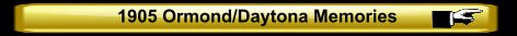 1905 Ormond/Daytona Memories