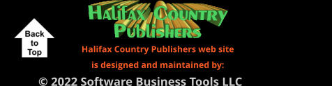© 2022 Software Business Tools LLC Halifax Country Publishers web site is designed and maintained by: